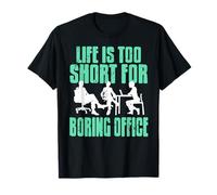 La vida es muy corta para un trabajo aburrido Camiseta