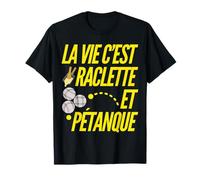 La Vida es Raclette y Petanque Camping Vacaciones Retiro Camiseta