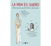 La vida es suero. | Saturnina Gallardo