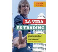 La vida es trading: Cómo descubrí que es más difícil servir una buena cerveza que invertir en bolsa (Alienta)