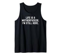 la Vida es un Hijo de Puta todavía Estoy aquí Bold Confidence Camiseta sin Mangas
