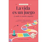 La vida es un juego: (y nadie te enseñó a jugarla) (AutoTalleres)