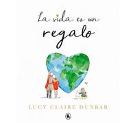 La vida es un regalo (Bruguera Contemporánea)