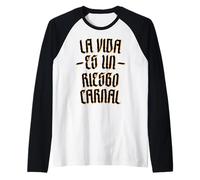 La Vida Es Un Riesgo Carnal Camiseta Manga Raglan