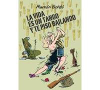 La Vida Es Un Tango Y Te Piso Bailando