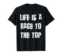 La vida es una carrera hacia la cima Camiseta
