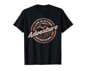 La Vida es una Gran Aventura o Nada de Senderismo Camiseta