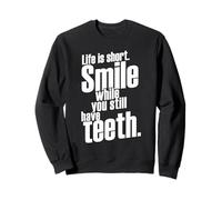 La Vida es una Sonrisa Corta Mientras todavía Tienes Dientes Diciendo Cita Sudadera