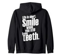 La Vida es una Sonrisa Corta Mientras todavía Tienes Dientes Diciendo Cita Sudadera con Capucha