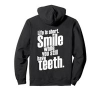 La Vida es una Sonrisa Corta Mientras todavía Tienes Dientes Diciendo Cita Sudadera con Capucha