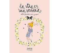 La vida es una verbena: Estilo, felicidad, amor y copas (Ilustración)