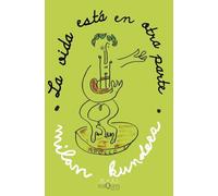 La vida está en otra parte (Biblioteca Milan Kundera)