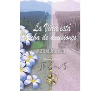 La Vida está hecha de Decisiones