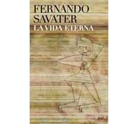 La vida eterna: 1 (Biblioteca Fernando Savater)
