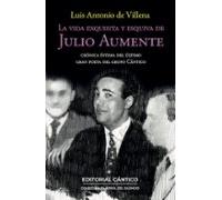 La Vida Exquisita Y Esquiva De Julio Aumente
