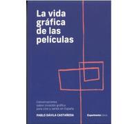 LA VIDA GRÁFICA DE LAS PELÍCULAS: Conversaciones sobre creación gráfica para cine y series en España (DISE?O)