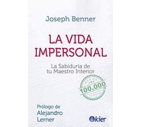 La vida impersonal: La sabiduría de tu maestro interior (SIN COLECCION)