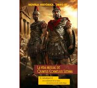 LA VIDA INUSUAL DE QUINTUS CORNELIUS SISENNA: Tomo IV Nacimiento de la provincia romana GALIA NARBÓNICA