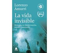 La vida invisible: Memorias de transformación, música y superación: 52 (Ático de los Libros)
