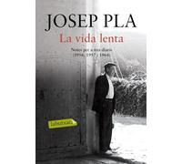 La vida lenta: Notes per a tres diaris (1956, 1957, 1964). Edició i pròleg de Xavier Pla (LABUTXACA)