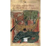 La vida maravillosa de Dhul Nun, el egipcio | Ibn 'arabî