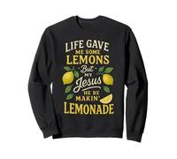 La Vida me DIO Algunos Limones Pero mi Jesús Él Estaba Haciendo Limonada Sudadera