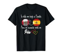 La Vida Me Trajo a España, Pero Mi Corazón Está en Perú Camiseta