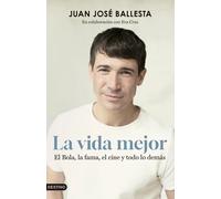 La vida mejor | Juan Jose Ballesta