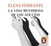 La Vida Mentirosa De Los Adultos (audiolibro)