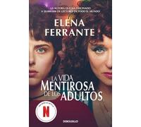 La vida mentirosa de los adultos | Elena Ferrante, Celia Filipetto