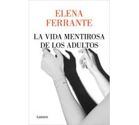La vida mentirosa de los adultos | Elena Ferrante, Celia Filipetto