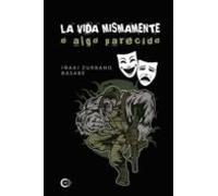 La Vida Mismamente O Algo Parecido