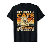 La Vida no es Todo Gatos y Hockey sobre Hielo, Pero debería Serlo Camiseta