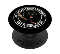 La Vida no es Todo Gatos y Hockey sobre Hielo, Pero debería Serlo PopSockets PopGrip Adhesivo