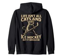 La Vida no es Todo Gatos y Hockey sobre Hielo, Pero debería Serlo Sudadera con Capucha