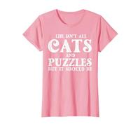 La vida no es todo gatos y rompecabezas, pero debería serlo Camiseta