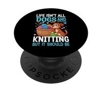 La vida no es todo perros y tejer, pero debería serlo PopSockets PopGrip Adhesivo
