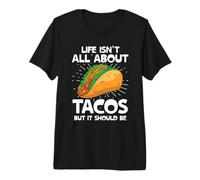 La Vida no se Trata Solo de Tacos, Pero debería ser Tacos Comida para Tacos Camiseta Premium