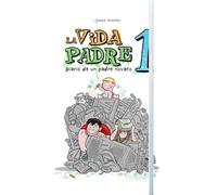 La vida padre 1: Diario de un padre novato (Cómic)