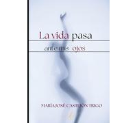 La vida pasa ante mis ojos