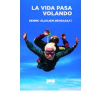 La Vida Pasa Volando
