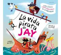 La vida pirata de Jay (Álbumes ilustrados)