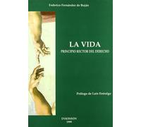 La vida: principio rector del derecho (SIN COLECCION)