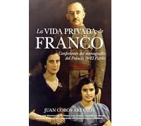 La vida privada de Franco: Confesiones del monaguillo del Palacio de El Pardo