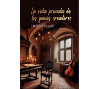La vida privada de los genios creadores