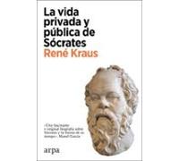 La Vida Privada Y Publica De Socrates