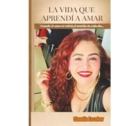 LA VIDA QUE APRENDÍ A AMAR: Cuando el amor se volvió el sentido de cada día