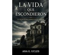 LA VIDA QUE ESCONDIERON: EL SECRETO QUE SOBREVIVIÓ AL TIEMPO