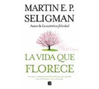 La Vida Que Florece