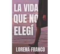 La vida que no elegi